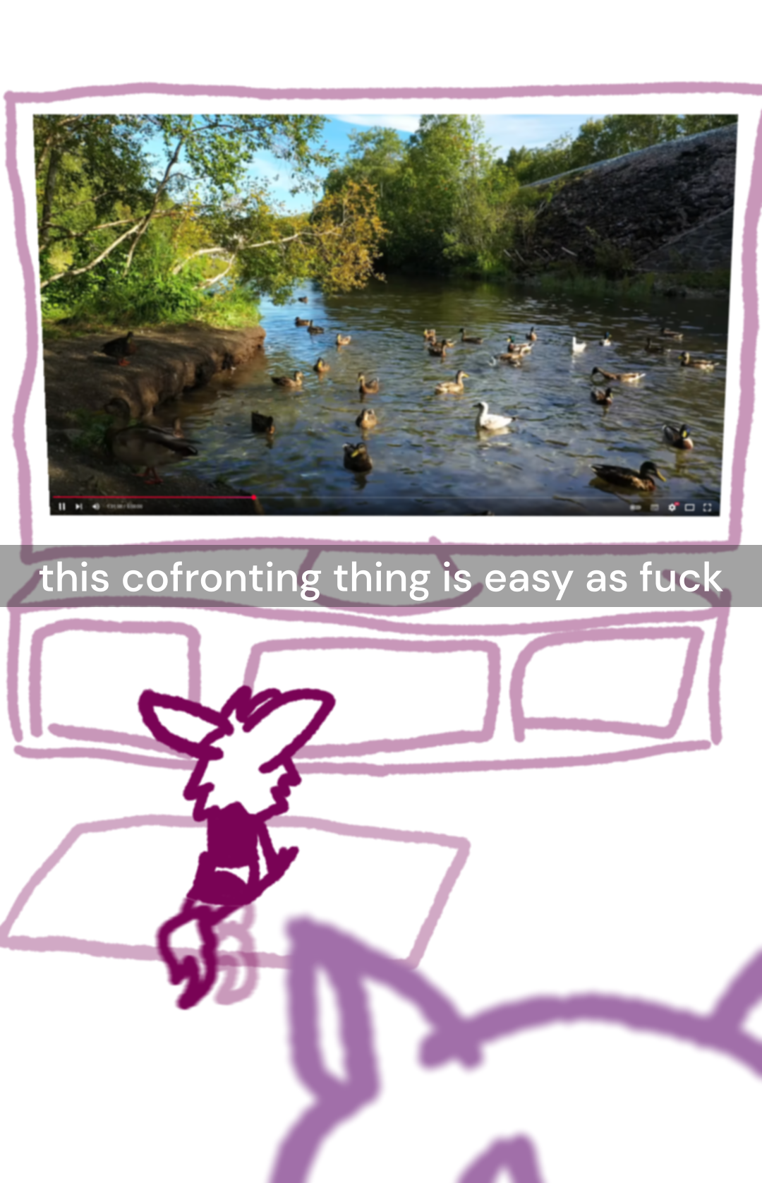 a picture taken over the shoulder of pickles, showing myno sitting on the floor happily watching a video of ducks on a tv at 1 hour 30 out of 5 hours. its captioned 'this cofronting thing is easy as fuck'